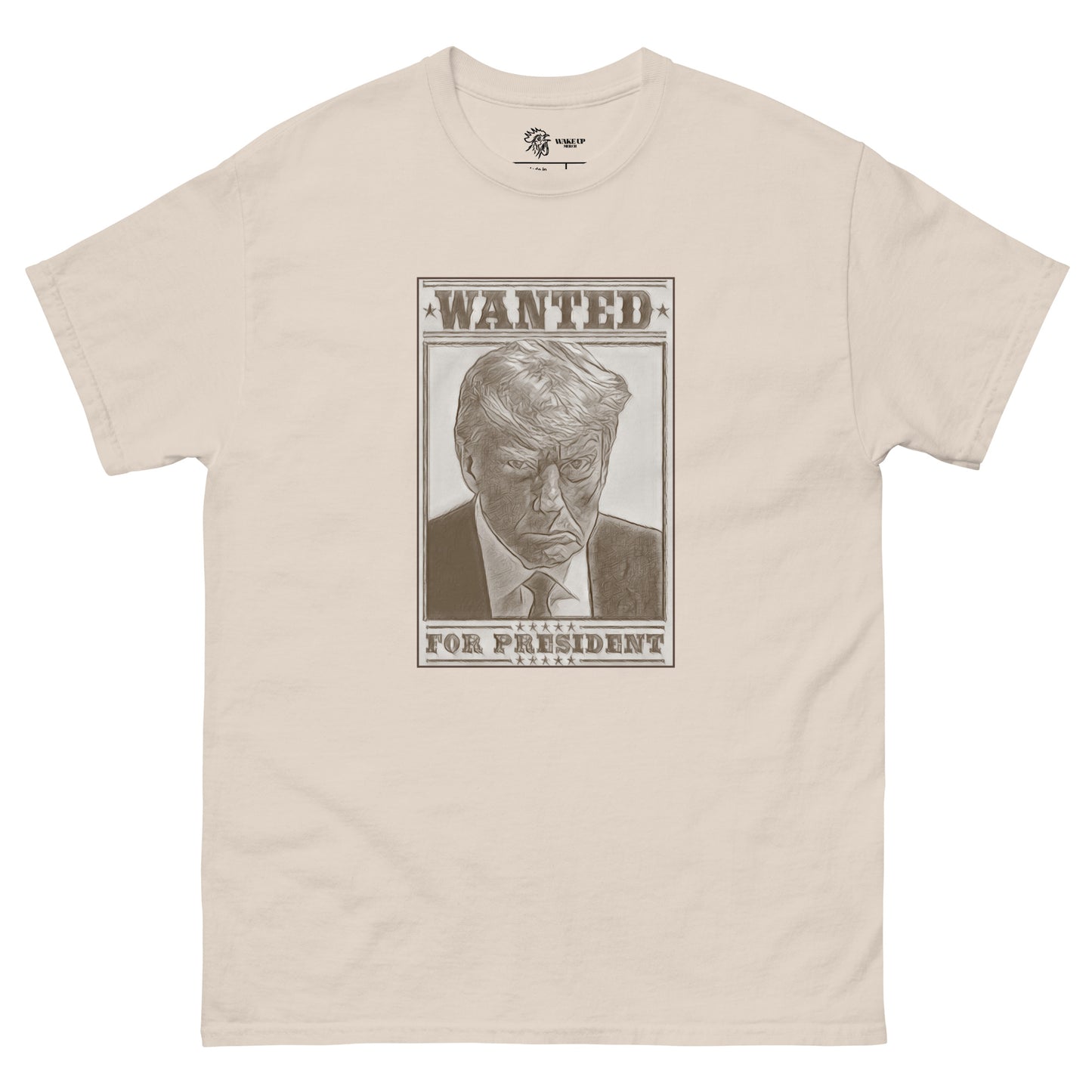 WANTED FOR PRESIDENT Unisex Tee