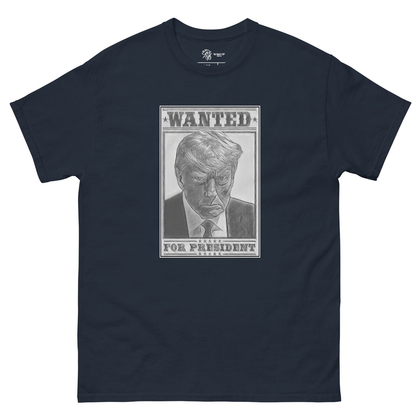 WANTED FOR PRESIDENT Unisex Tee