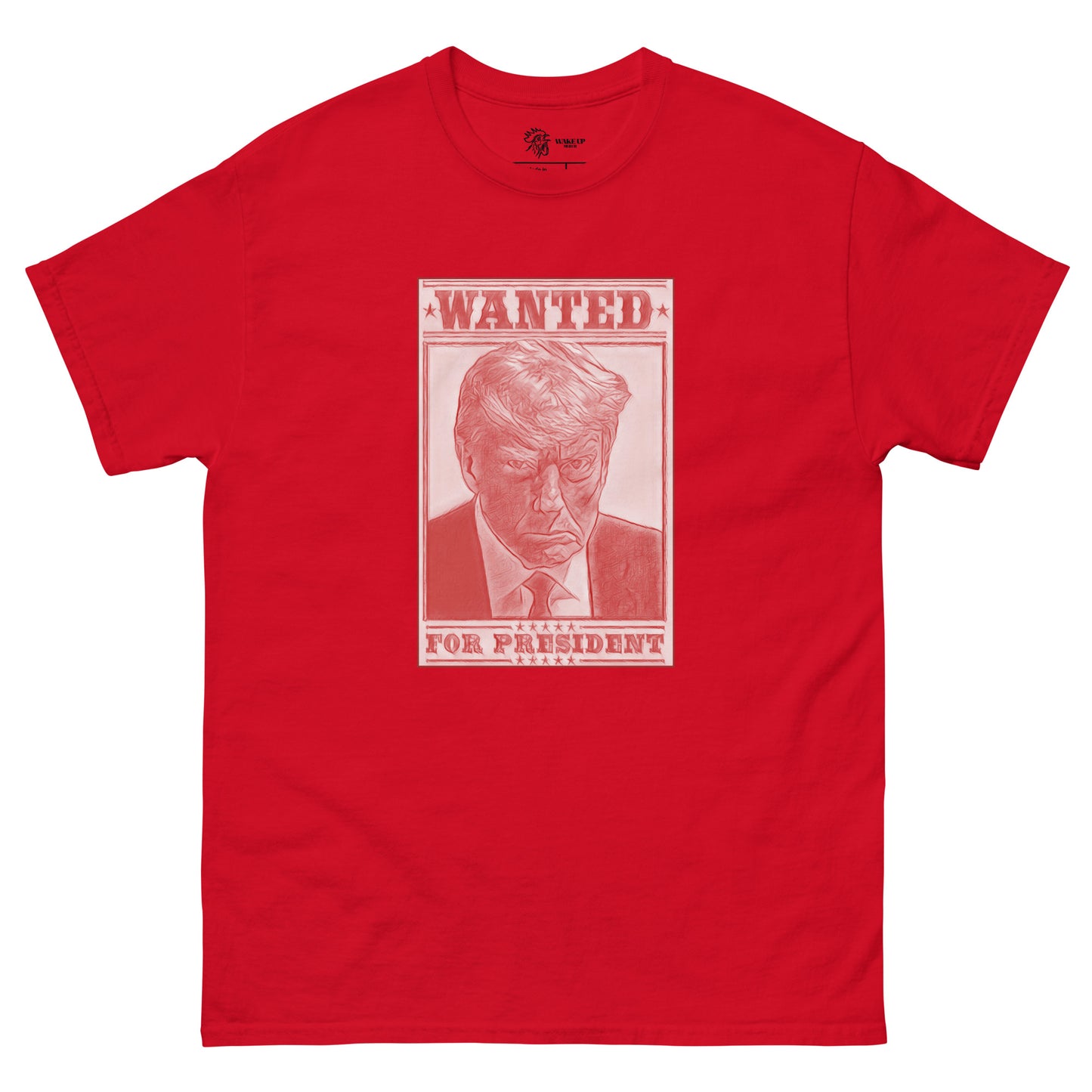 WANTED FOR PRESIDENT Unisex Tee