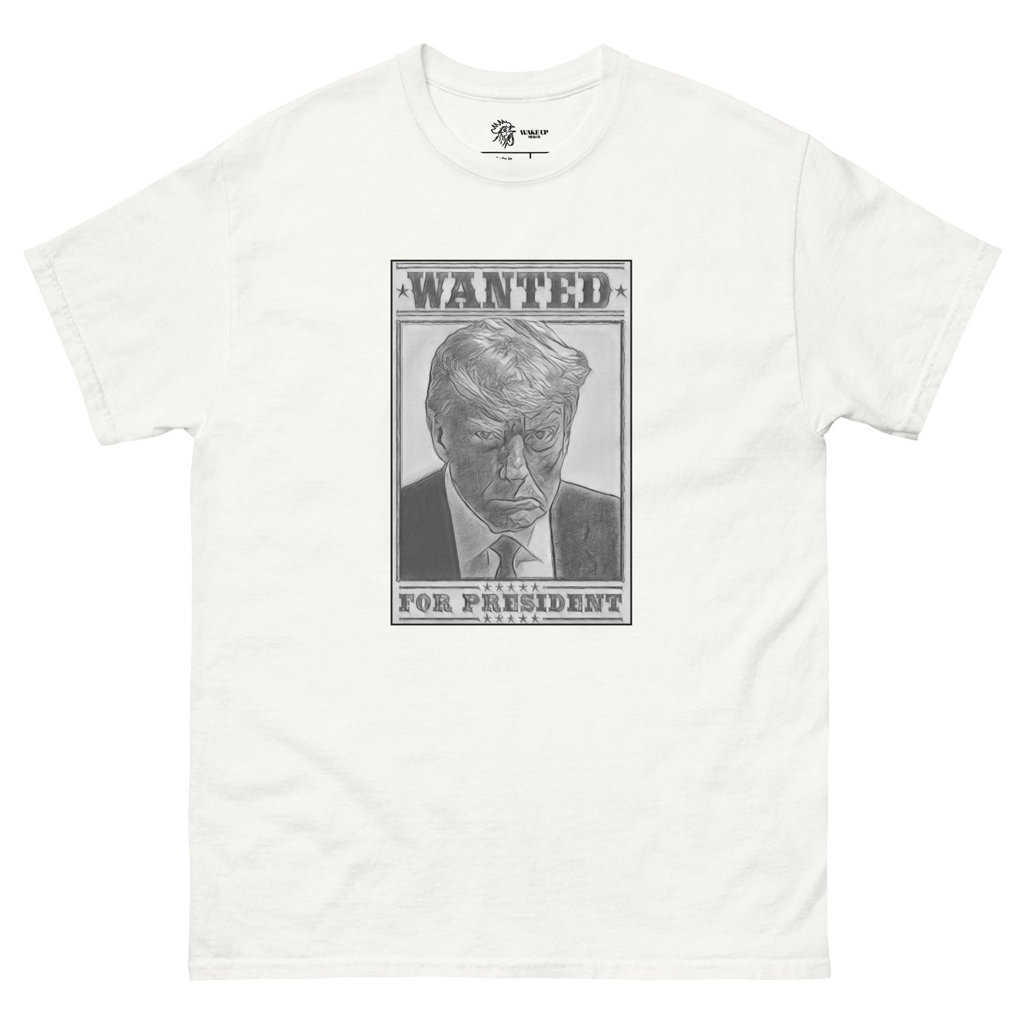 WANTED FOR PRESIDENT Unisex Tee