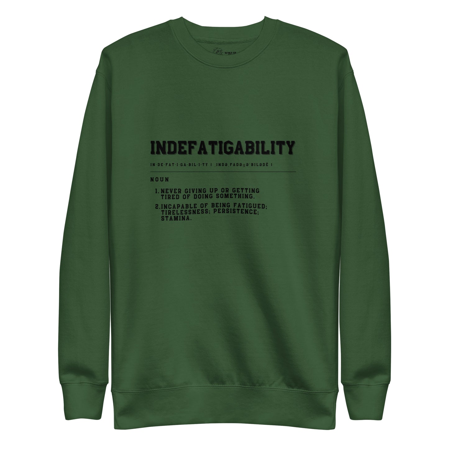 INDEFATIGABILITY Unisex Sweatshirt