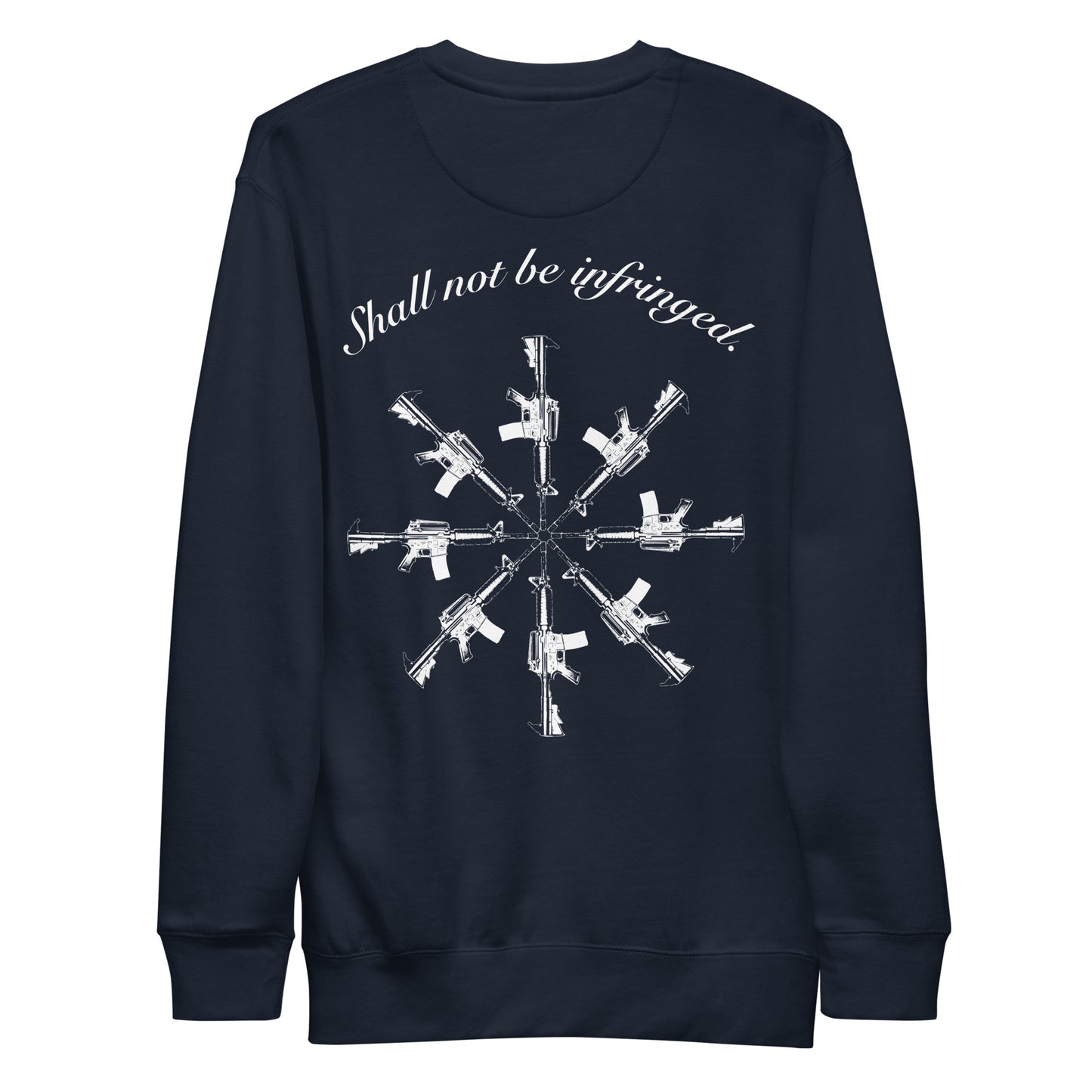 SHALL NOT BE INFRINGED Unisex Sweatshirt