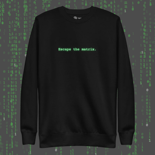 ESCAPE THE MATRIX Unisex Sweatshirt