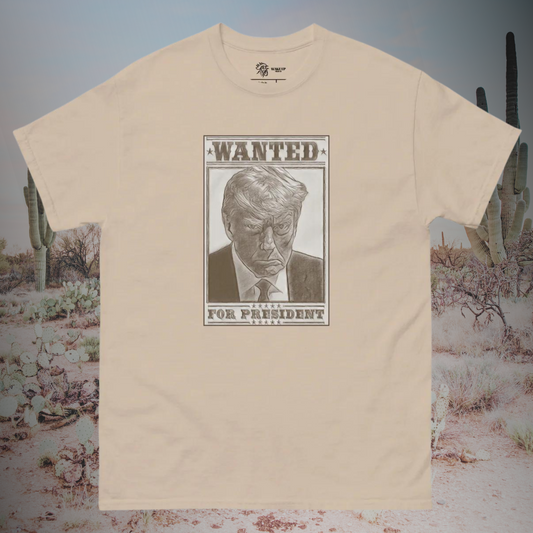 WANTED FOR PRESIDENT Unisex Tee