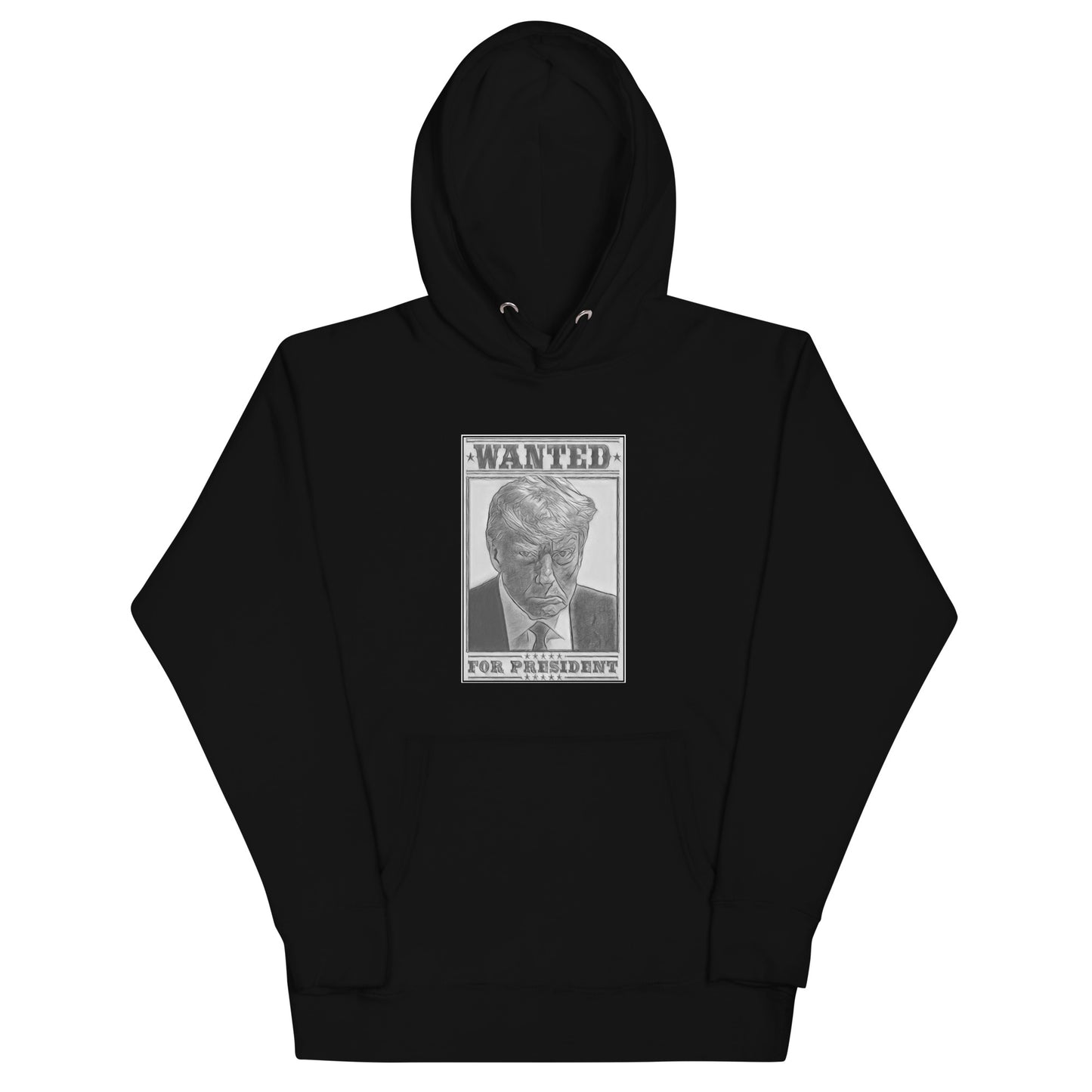 WANTED FOR PRESIDENT Unisex Hoodie