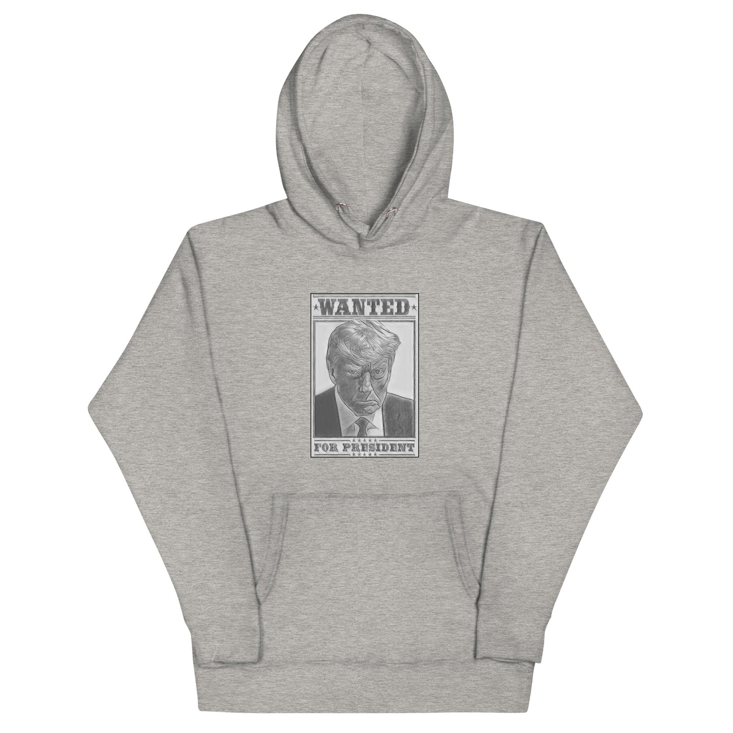 WANTED FOR PRESIDENT Unisex Hoodie