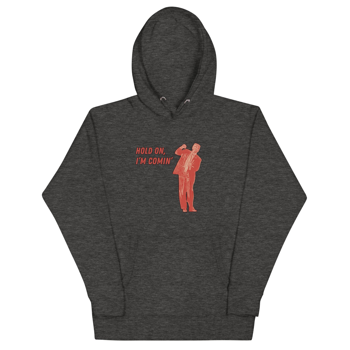 HOLD ON I'M COMIN' Unisex Hoodie