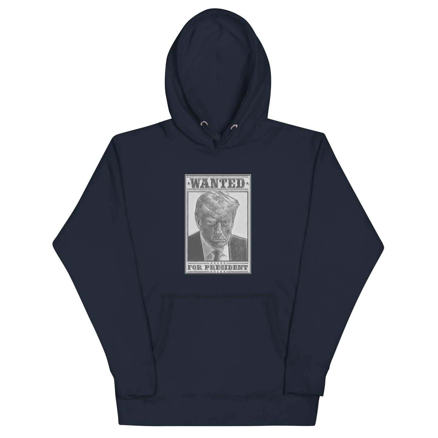 WANTED FOR PRESIDENT Unisex Hoodie