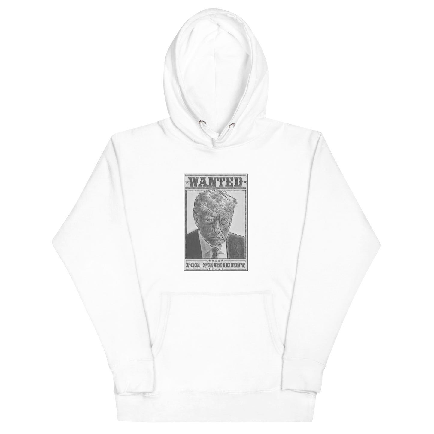 WANTED FOR PRESIDENT Unisex Hoodie