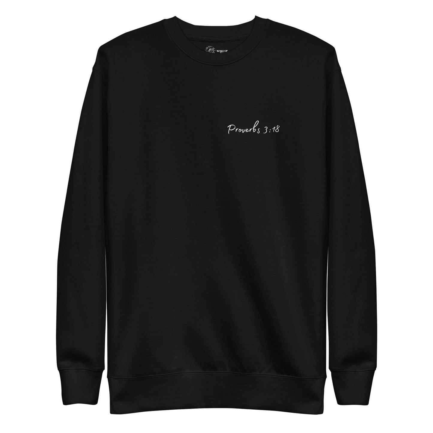 PROVERBS 3:18 Unisex Sweatshirt