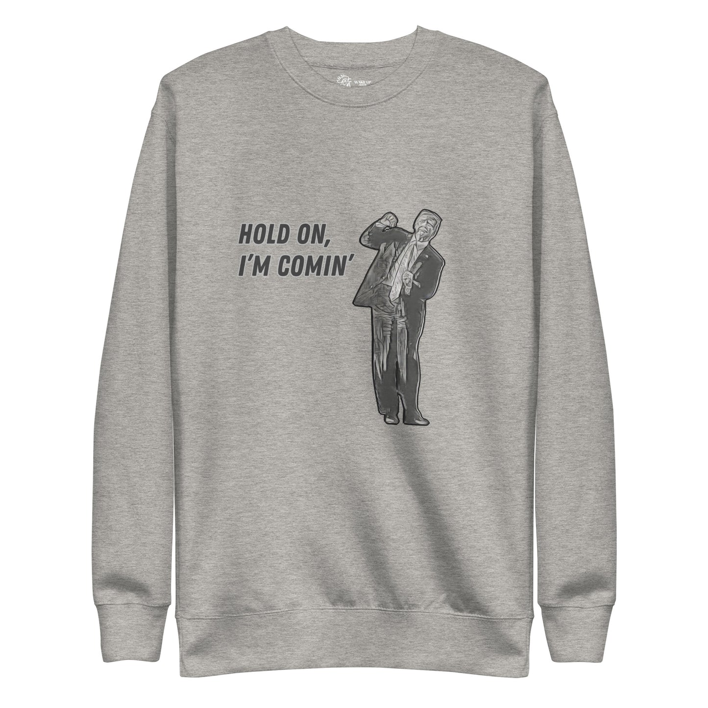 HOLD ON I'M COMIN' Unisex Sweatshirt