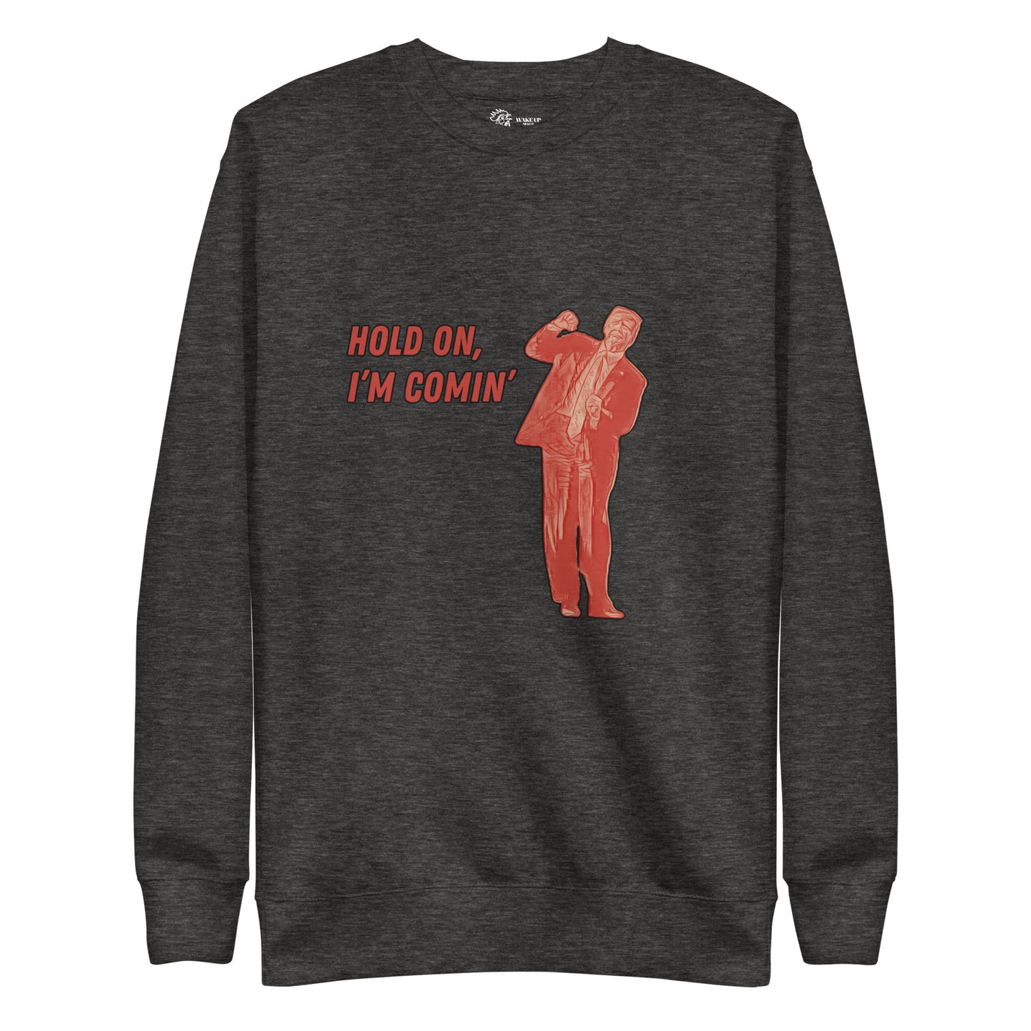 HOLD ON I'M COMIN' Unisex Sweatshirt