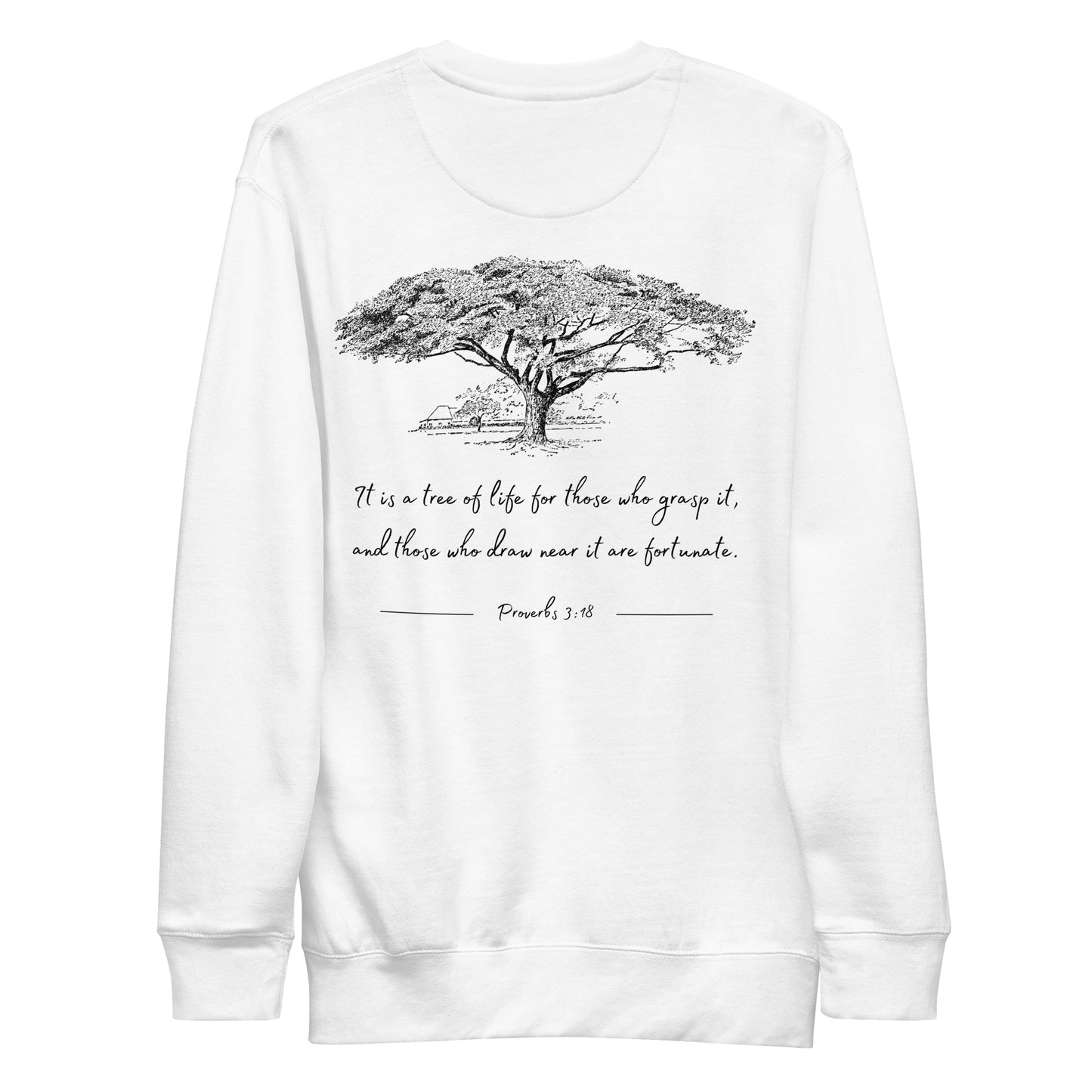 PROVERBS 3:18 Unisex Sweatshirt