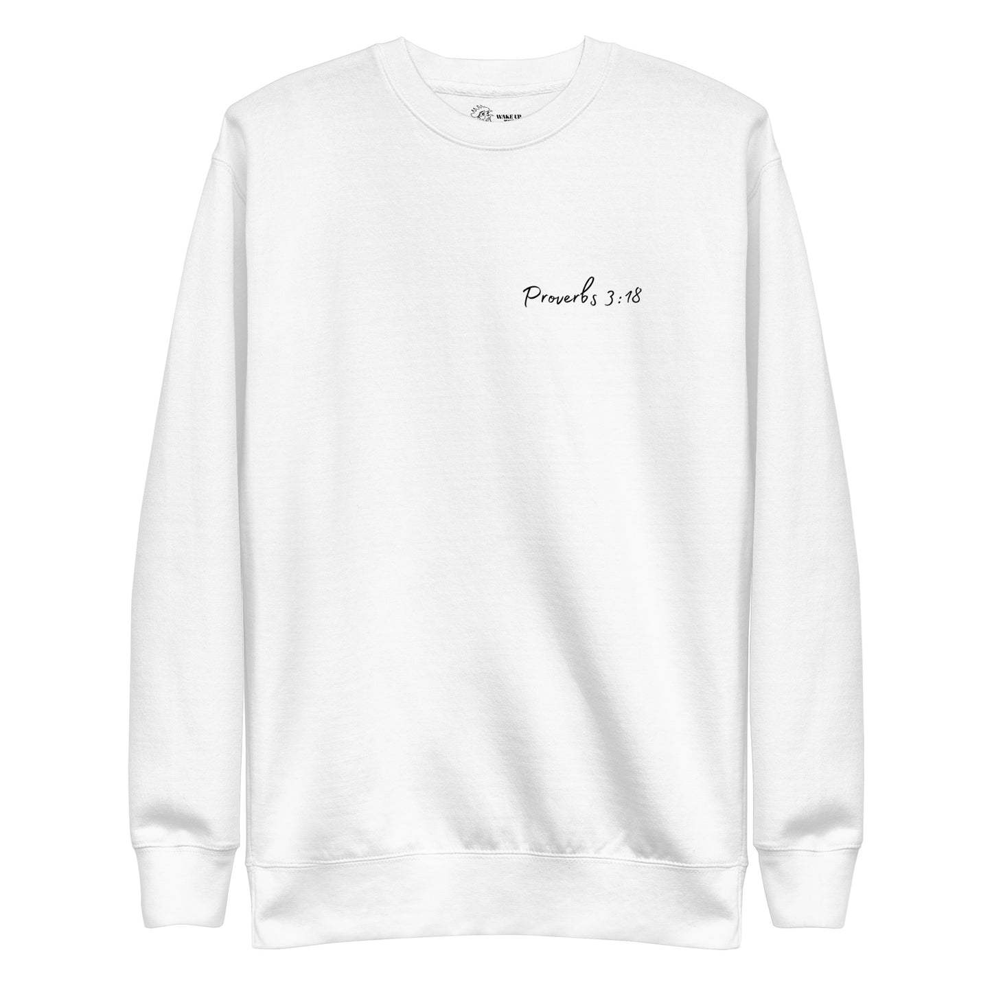 PROVERBS 3:18 Unisex Sweatshirt